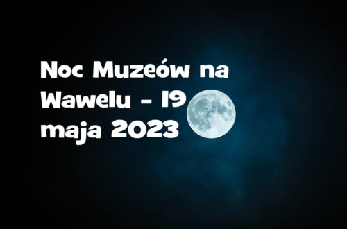 Noc Muzeów na Wawelu 2023